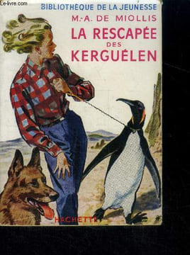 La rescapee des kerguelen. Miollis Marie-Antoinette (de)