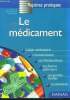 Le m&eacute;dicament - reperes pratiques N&deg;66 - l'objet medicament, l'environnement, les therapeutiques, les formes galeniques, les grandes familles, la ...