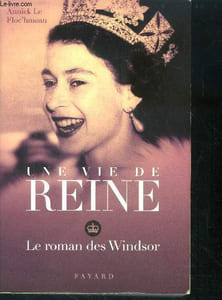 Une vie de reine - le roman des windsor