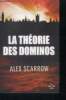 La theorie des dominos - et si demain le pire se produisait ? - thriller - collection ailleurs. SCARROW alex