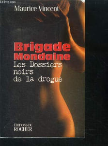 Brigades mondaine - Les dossiers noirs de la drogue