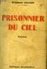 Prisonnier du ciel - roman. Jallot stephane