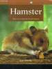 Hamster - tout sur le mode de vie du hamster - collection petits pratiques animaux N°6 - bien le comprendre et bien le soigner, les conseils d'un ...