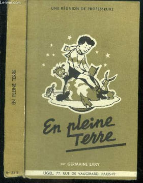 En pleine terre, les quatres elements - une reunion de professeurs - N°52E - pour les 7 a 10 ans. Lary germaine