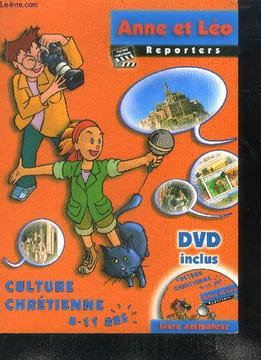 Anne et léo reporters - livre animateur- culture chretienne - 8/11 ans - DVD inclus. Millou jean, malartre paul, massonnet philippe...
