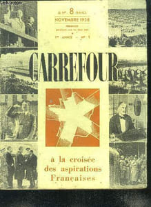 Carrefour N°1, novembre 1938 , 1ere annee- periodique - a la croisee des aspirations francaises- la france au lendemain des accords de munich- l'automne a la campagne, l'alsace viticole -l'allemagne reclame ses colonies par jean rollet- comment ...