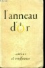 L'anneau d'or, amour et souffrance - n°15/16, mai aout 1947- Le scandale de la Croix par jean massin- L'ascèse au foyer par Jeanne Leprince-Ringuet- ...