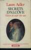 Secrets d'alcove - histoire du couple 1830-1930 - collection historiques N°62. Adler Laure