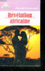Revelation Africaine - roman. Beauregard Alexandra