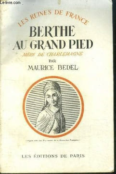 Berthe au grand pied, mere de Charlemagne - collection les reines de france. BEDEL Maurice