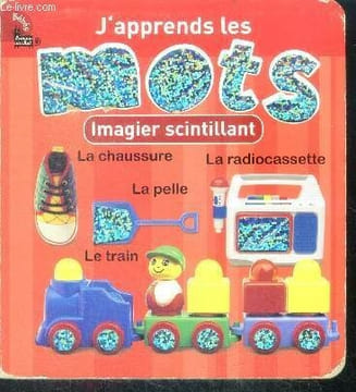 J'apprends les mots - imagier scintillant N°2 - dans le jardin, les animaux, les en cas, les vetements, dans mon catable, les formes, dans la salle de ...