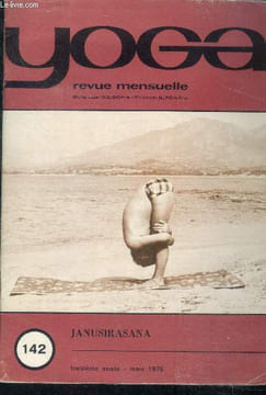 Yoga revue mensuelle N°142, mars 1976, 13e annee - janusirasana- techniques de meditation, la realisation un chemin difficile, 60ans de yoga, ne ...