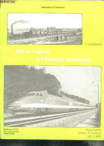De la vapeur a l'energie atomique - documents niveau 3, tome 3- initiaition a l'histoire- naissance et developpement de l'industrie, le moteur a explosion, la 1ere guerre mondiale, les progres de l'hygiene et de la medecine, l'evolution des conditions...