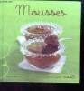 Mousses - collection nouvelles variations gourmandes - mousses fraiches / chaude / sucrees. Murano Camille