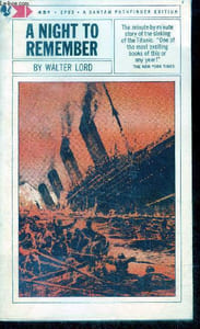 A night to remember - the minute by minute story of the sinking of the titanic