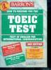 How to Prepare for the TOEIC Test - test of english for international communication - 3rd edition- overview of the test: what to expect and how to ...