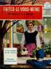 Faites le vous meme au jardin et a la maison N°4, fevrier 1963, 4e annee - la revue europeenne des gens pratiques, indispensable dans chaque menage- ...