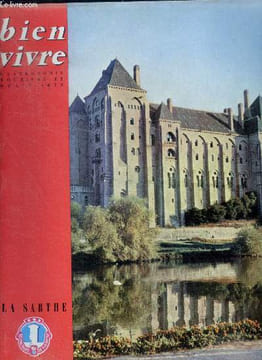 Bien vivre N°29, mai 1960- la sarthe, variations sur un theme gourmand par marius richard, presetation de la sarthe, nos personnages illustres par ...