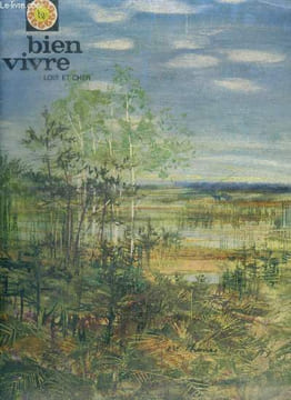 Bien vivre N°41, printemps 1963- loir et cher departement d'equilibre, rencontres et naissances par martin demezil, cherchez la femme... par francis ...