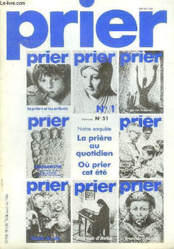 Prier N°51, mai 1983- notre enquete: la priere au quotidien, ou prier cet ete, d'une paroisse a l'autre, la tendresse de dieu, ascension, .... ...