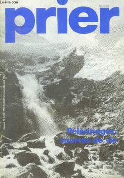 Prier N°53, juillet aout 1983- pelerinages: sources de vie, pour reprendre son souffle, en solitude dans les cevennes, un peuple en marche, naitre ...