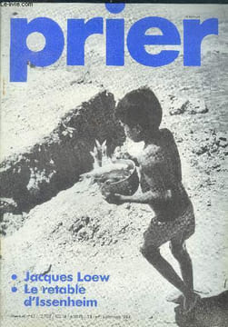 Prier N°63, juillet aout 1984- jacques loew, le retable d'issenheim, les mots que dieu nous donne, a saintes des murs aux couleurs de la vie, le temps ...