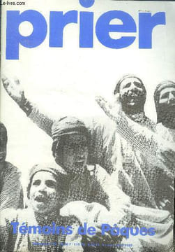 Prier N°70, avril 1985- temoins de paques, elie chercheur du souffle de dieu, guerir en communaute, montagne et priere, louange pour des malades, ...