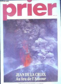 Prier N°136, novembre 1991- Jean de la croix, au feu de l'amour- l'infini qui est dans l'homme, la priere et le silence de dieu, le noeud de l'amour, ...