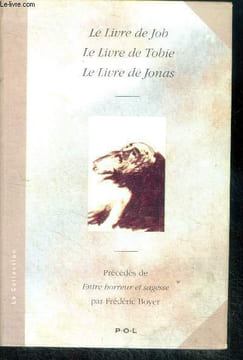 "Le livre de job, le livre de tobie, le ivre de jonas- precedes de "" entre horreur et sgesse"" par frederic Boyer". COLLECTIF, BOYER frederic