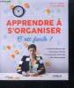 Apprendre a s'organiser, c'est facile ! Une demarche pas a pas, des astuces efficaces, un programme d'exercices, des fiches pratiques. Bujon ...