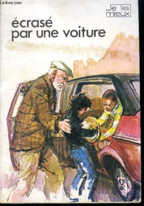 Ecrase par une voiture - collection Je lis mieux