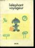 L'elephant voyageur - collection Ecole du lac. Jallet baetrice, rive noemi, chenivesse yvanne