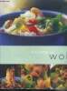 La cuisine au wok- les ingredients typiques, pas a pas, conseils, legumes, riz et pates, viandes et volailles, poissons et crustaces. SCHERMER BARBEL, ...