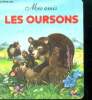 Mes amis les animaux - les oursons. Beaujard yves