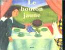 Le bouton jaune. Pedersen judy, mazer anne