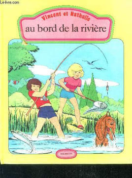 Au bord de la riviere - Vincent et nathalie. ENARD jean pierre, saver marc, sidobre jean
