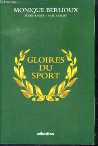 Gloires du Sport- clement ader, jacques anquetil, guy amouretti, roger bambuck, jacqueline auriol, maryse bastie, suzanne berlioux, colette besson, jacqueline du bief, louison bobet, octave lapize, antonin magne, charles pacome, henri padou, max rouzie...