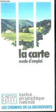 La carte, mode d'emploi - Les chemins de la decouverte- carte IGN- trois siecles, trois carte, en qautre couleurs, representation du relief, a la ...