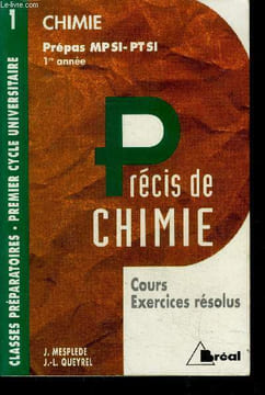 Chimie, prepas mp si-pcsi-ptsi - 1ere annee, precis de chime - cours exercices resolus - classes preparatoires, premier cycle universitaire N°1. ...