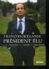 Francois Hollande, President elu. Vincendon Sibylle