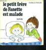Le petit frere de Fanette est malade - Collection Fanette N°4 - rare. Wolde Gunilla, Charles Jadoul