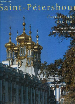 Saint-petersbourg - l'architecture des tsars. Orloff alexandre, Chvidkovski dimitri