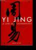 Yi Jing : Le livre des changements. Javary Cyrille J.-D., Faure Pierre