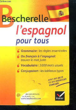 Bescherelle, l'espagnol pour tous- grammaire: regles essentielles, du francais a l'espagnol: trouver le mot juste, vocabulaire: 3000 mots usuels, ...