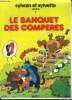 Sylvain et sylvette - Le banquet des comperes - seribis 4. PESCH J.L., CUVILLIER M.