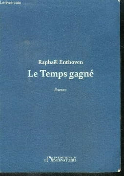 Le temps gagne - roman. Enthoven Raphael