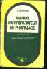 Manuel du preparateur en pharmacie - a l'usage des eleves-preparateurs, preparateurs, etudiants en pharmacie et maitres de stage - 7e edition mise a ...