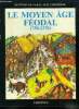 Le moyen age féodal de 750 à 1270. Prigent Daniel, Tichey François