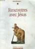 Rencontres avec Jésus. Bourguet Daniel