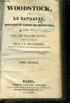 Woodstock, ou le cavalier, histoire du temps de cromwell. année 1651 Tome I. Sir Walter scott